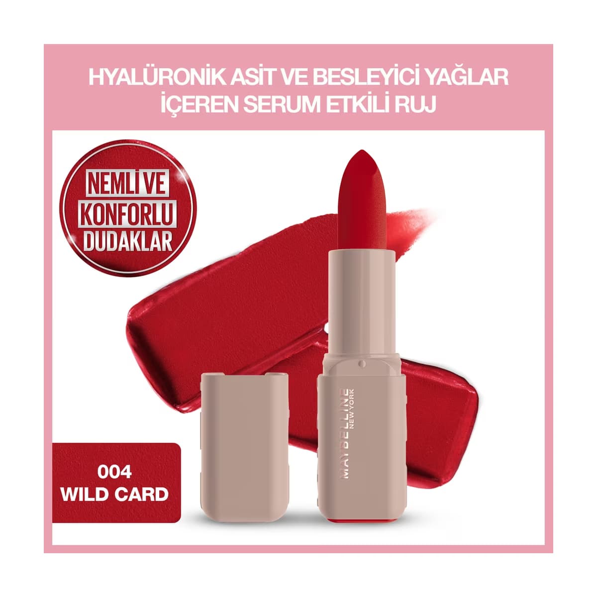 Maybelline New York Serum Etkili Hyalüronik Asit ve Besleyici Yağ İçeren Ruj 004 Wild Card - Gratis