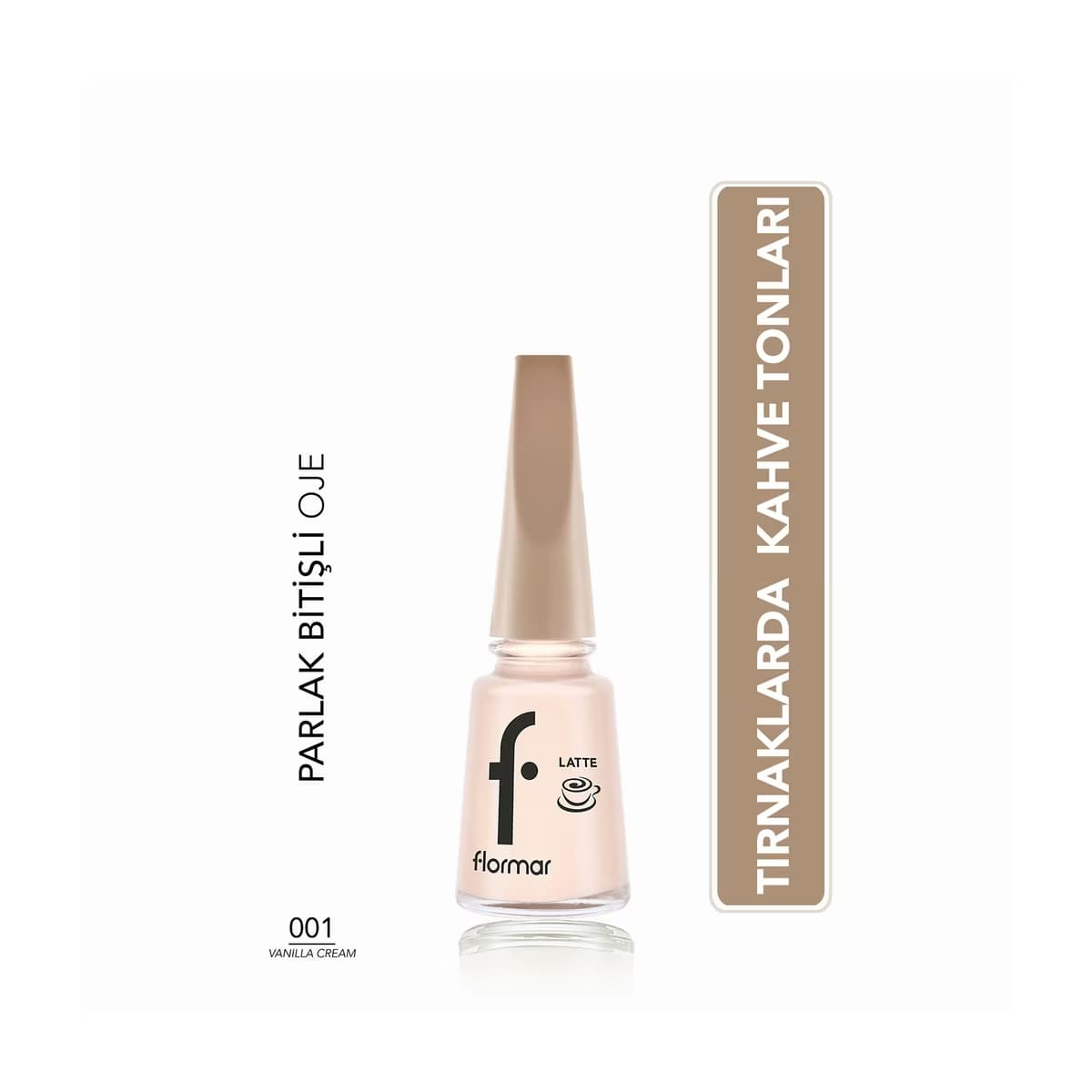 Flormar Yoğun Renk Veren Parlak Görünümlü Kahve Tonlu Oje 001 Vanilla Cream - Gratis