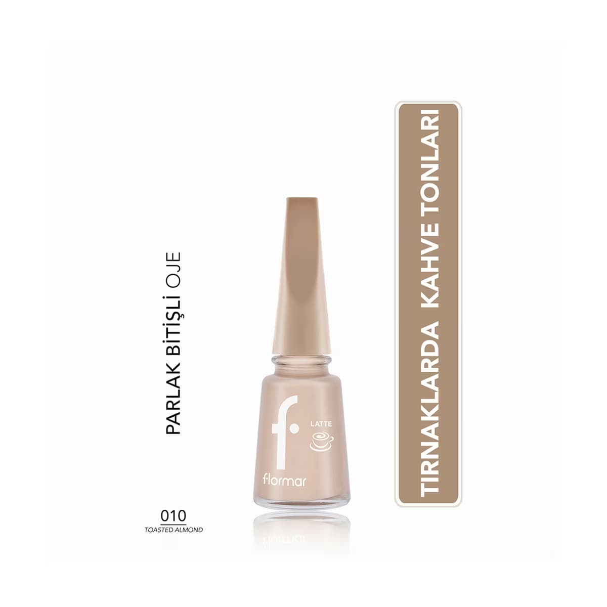 Flormar Yoğun Renk Veren Parlak Görünümlü Kahve Tonlu Oje 010 Toasted Almond - Gratis