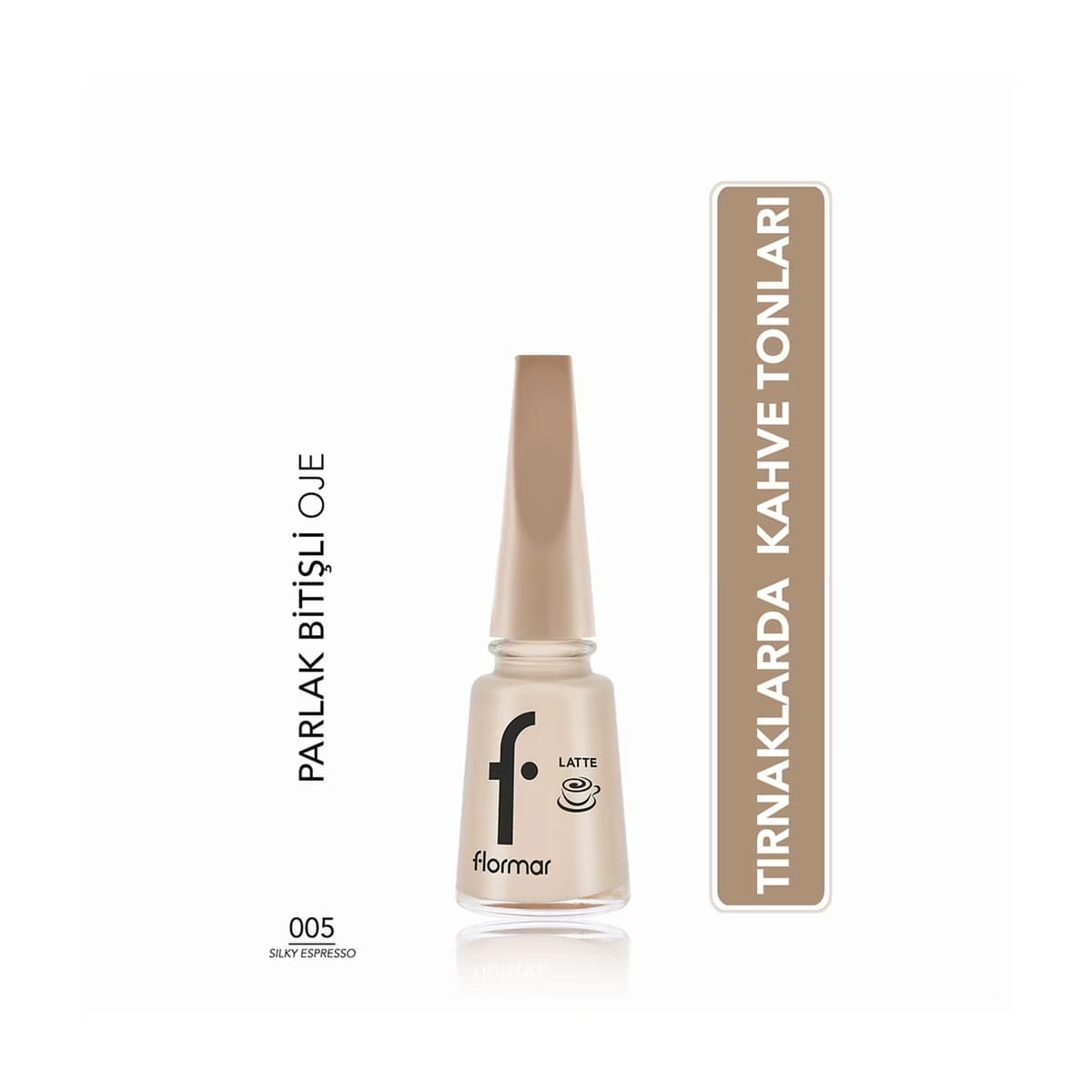 Flormar Yoğun Renk Veren Parlak Görünümlü Kahve Tonlu Oje 005 Silky Espresso - Gratis