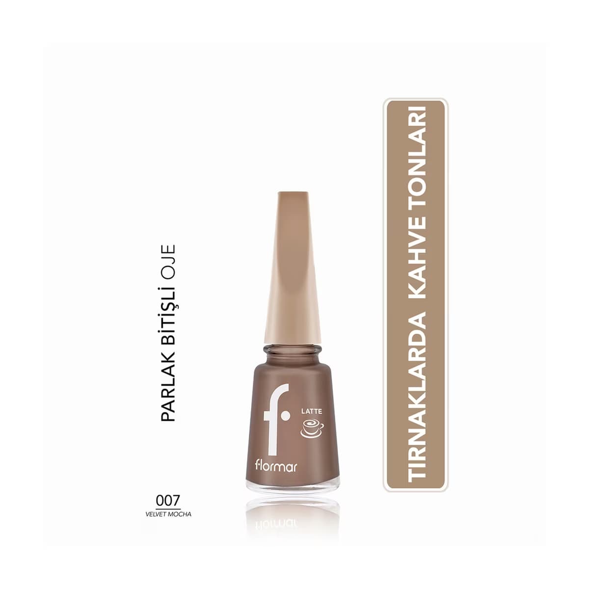 Flormar Yoğun Renk Veren Parlak Görünümlü Kahve Tonlu Oje 007 Velvet Mocha - Gratis