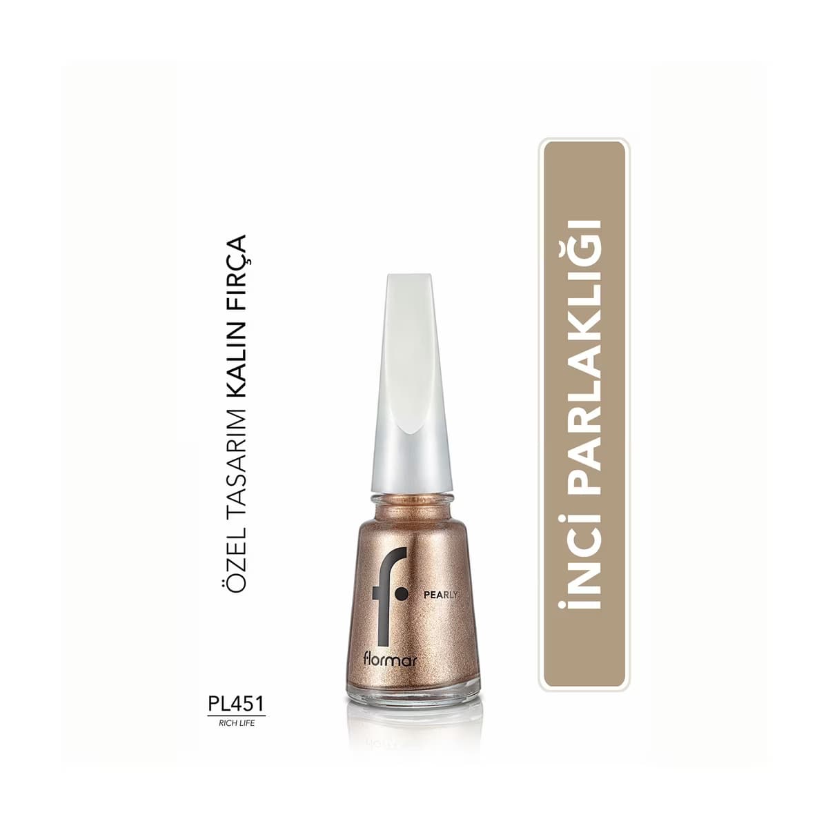 Flormar Pearly Yoğun Pigmentli ve Sedef Yansımalı Oje 451 Rich Life - Gratis