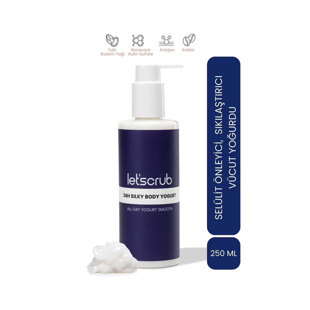 Let'scrub 24H Silky Body Yogurt Selülit Önleyici Sıkılaştırıcı Shea Yağlı Nemlendirici Vücut Yoğurdu - Gratis