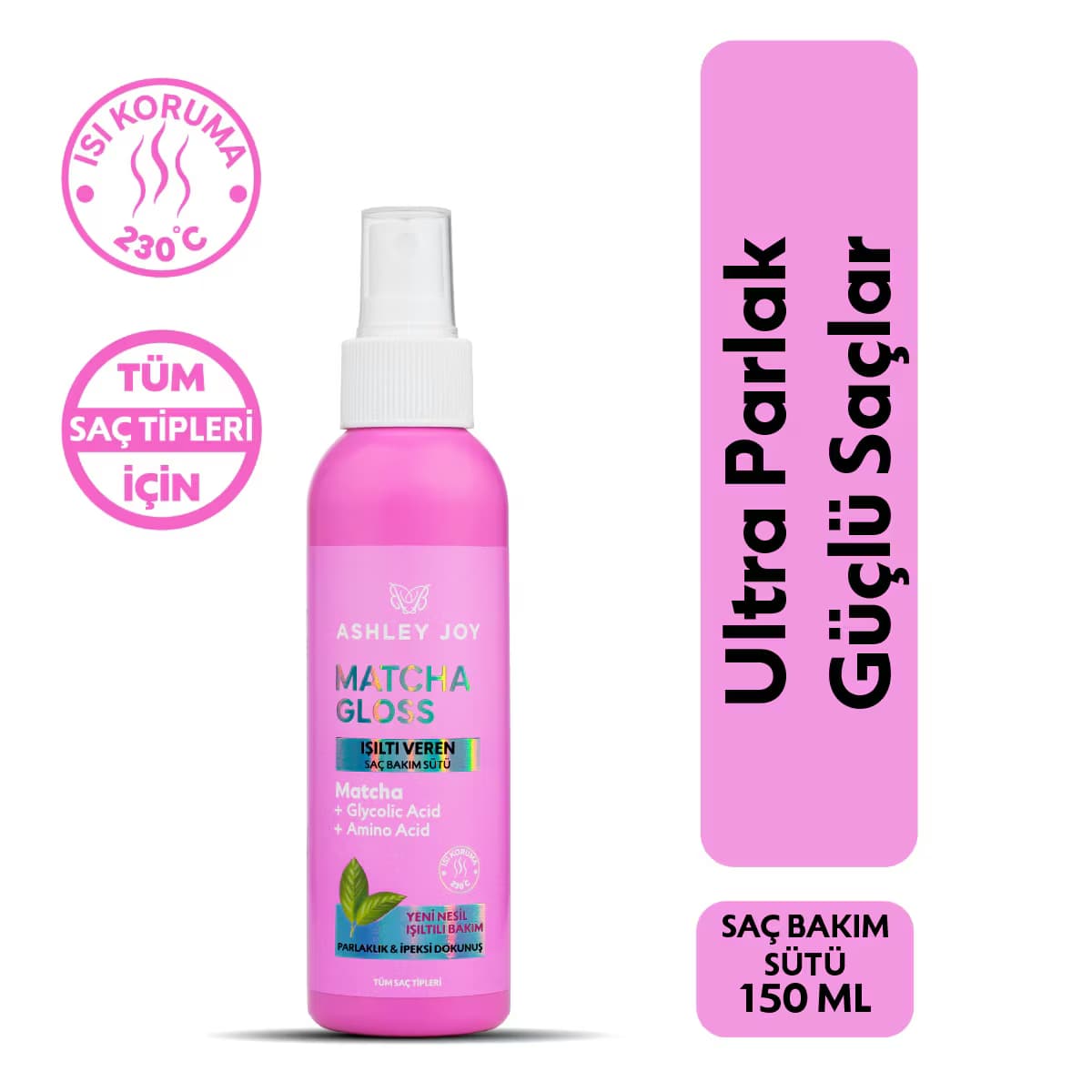 Ashley Joy Matcha Gloss Glikolik Asit İçeren Işıltı ve Parlaklık Veren Saç Bakım Sütü 150 ml