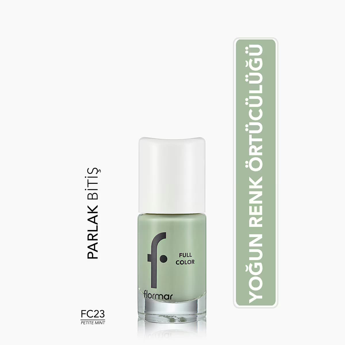 Flormar Full Color Yoğun Renk Veren Parlak Oje No: FC23 Petite Mint