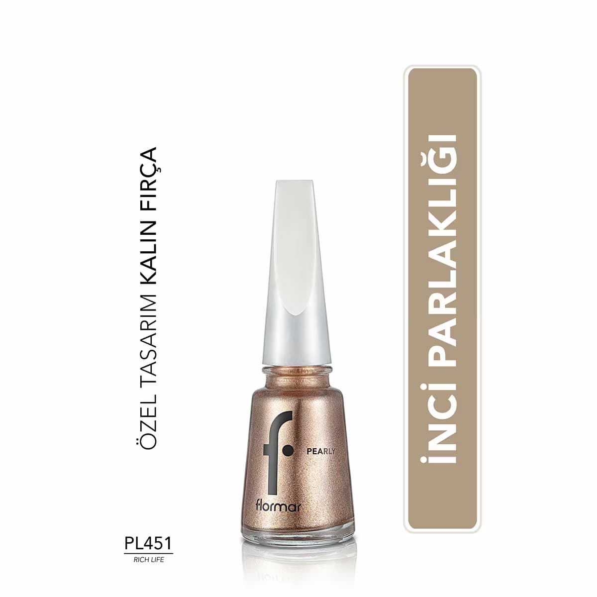 Flormar Pearly Parlak Bitişli Sedefli Oje No: PL451 Rich Life